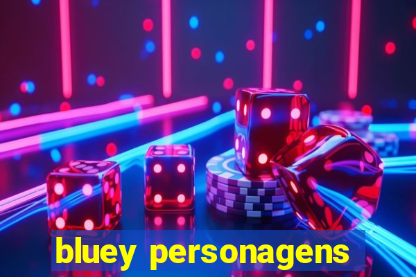 bluey personagens